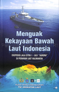 Image of Menguak kekayaan bawah laut Indonesia : ekspedisi jala citra 1 - 2021 \