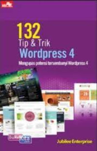 Image of 132 TIP & TRIK WORDPRESS 4: MENGUPAS POTENSI TERSEMBUNYI WORDPRESS 4