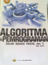 Image of ALGORITMA & PEMROGRAMAN DALAM BAHASA PASCAL DAN C