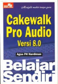 Image of Belajar Sendiri Cakewalk Pro Audio Versi 8.0