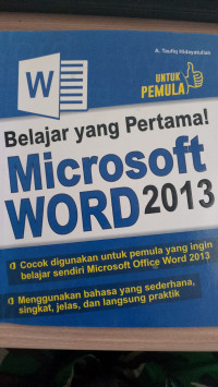 Image of BELAJAR YANG PERTAMA: MICROSOFT WORD 2013