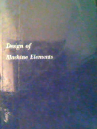 Image of DESIGN OF MACHINE ELEMENTS THIRD EDITION