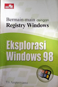 Image of EKSPLORASI WINDOWS 98 BERMAIN-MAIN DENGAN REGISTRY WINDOWS 2