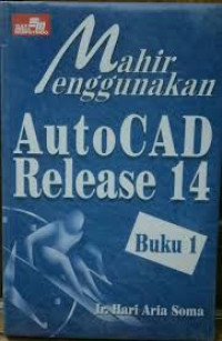 Image of Mahir Menggunakan AutoCAD Release 14 Buku 1