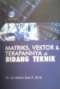 Image of MATRIKS, VEKTOR & TERAPANNYA DI BIDANG TEKNIK
