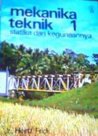 Image of MEKANIKA TEKNIK 1 : STATIKA DAN KEGUNAANNYA