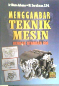Image of MENGGAMBAR TEKNIK MESIN DENGAN STANDAR ISO