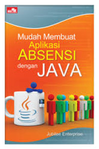 Image of Mudah Membuat Aplikasi Absensi Dengan Java