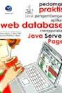Image of PEDOMAN PRAKTIS JAVA PENGEMBANGAN APLIKASI WEB DATABASE MENGGUNAKAN JAVA SERVER PAGE