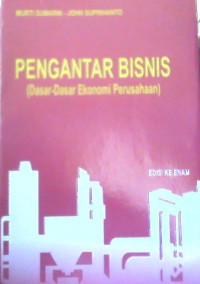 Image of PENGANTAR BISNIS (DASAR DASAR EKONOMI PERUSAHAAN)
