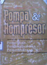 Image of POMPA & KOMPRESOR : PEMILIHAN, PEMAKAIAN DAN PEMELIHARAAN