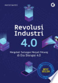 Image of REVOLUSI INDUSTRI 4.0: MENGUBAH TANTANGAN MENJADI PELUANG