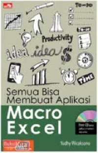 Image of Semua Bisa Membuat Aplikasi Macro Excel