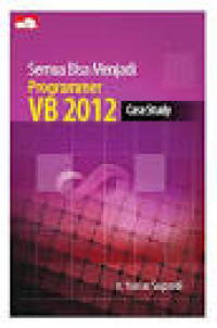 Image of SEMUA BISA MENJADI PROGRAMMER VB 2012 CASE STUDY