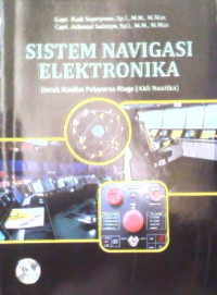 Image of SISTEM NAVIGASI ELEKTRONIKA: UBTUK MUALIM PELAYARAN NIAGA