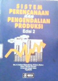 Image of SISTEM PERENCANAAN DAN PENGENDALIAN PRODUKSI EDISI 2