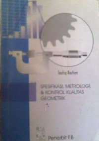 Image of SPESIFIKASI, METROLOGI, & KONTROL KUALITAS GEOMETRIK