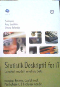 Image of STATISTIK DESKRIPTIF FOR IT: LANGKAH MUDAH ANALISA DATA