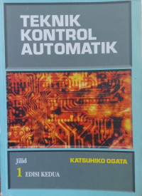 Image of TEKNIK KONTROL AUTOMATIK JILID 1 EDISI KEDUA