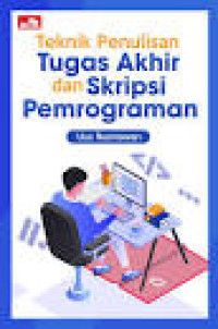 Image of TEKNIK PENULISAN TUGAS AKHIR DAN SKRIPSI PEMROGRAMAN