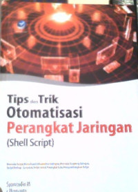 Image of TIPS DAN TRIK OTOMATISASI PERANGKAT JARINGAN ( SHEL SCRIPT )