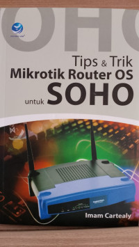 Image of TIPS & TRIK MIKROTIK ROUTER OS UNTUK SOHO