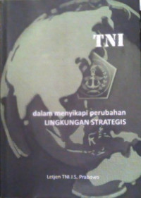 Image of TNI DALAM MENYIKAPI PERUBAHAN LINGKUNGAN STRATEGIS