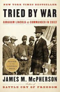 Image of Tried By War : Abraham Lincoln As Commander In Chief
